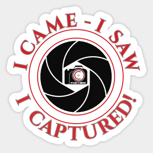 Photographer: I Came - I Saw - I Captured! Sticker